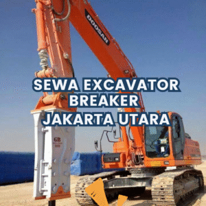 Sewa Excavator Breaker Jakarta Utara