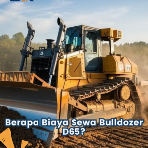 Berapa Biaya Sewa Bulldozer D65?